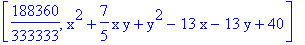 [188360/333333, x^2+7/5*x*y+y^2-13*x-13*y+40]